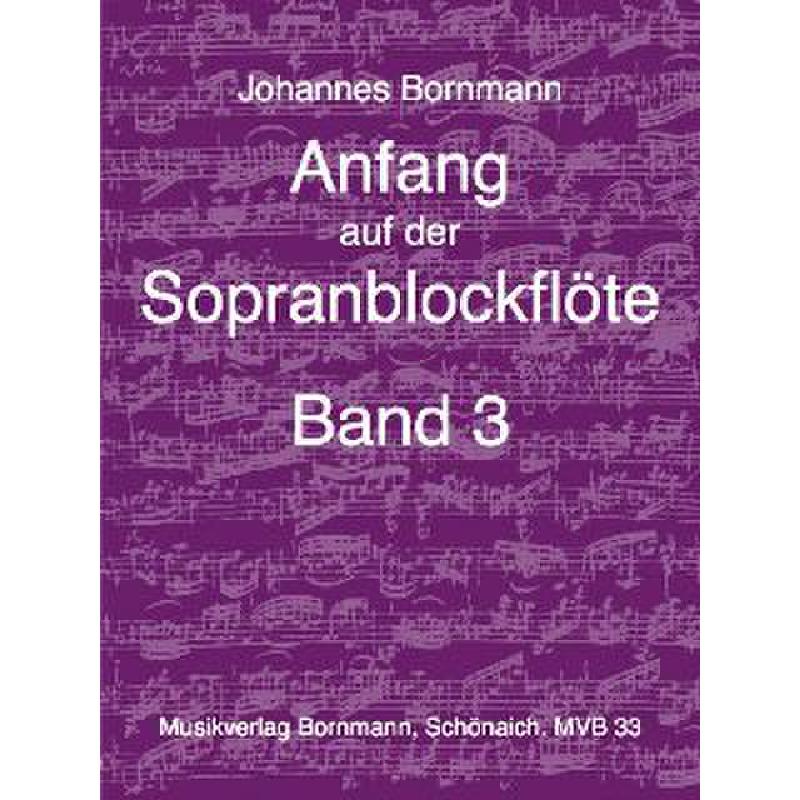 Anfang auf der Sopranblockflöte Band 3