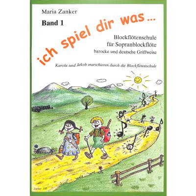 Zanker Maria Blockflötenschule 1 / Ich spiel dir was